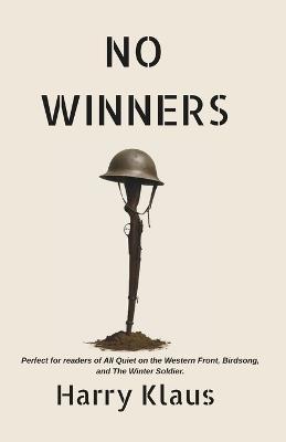 No Winners: A World War-I Novel - Harry Klaus - cover