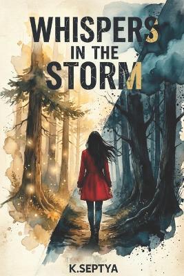 Whispers in the storm: Some fights are worth dying for - K Septya - cover