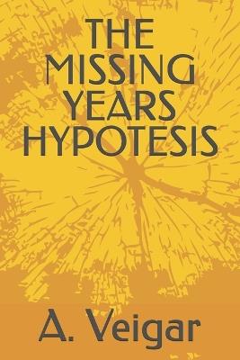 The Missing Years Hypotesis - A Veigar - cover