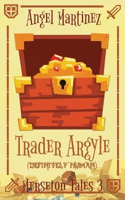 Trader Argyle (Definitely Human) - Angel Martinez - cover