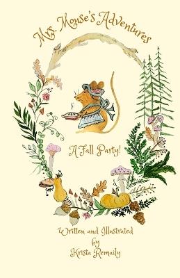 Mrs. Mouse's Adventures A Fall Party - Krista Remaily - cover