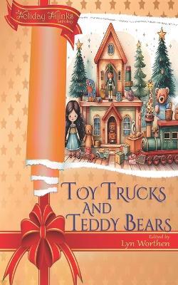 Toy Trucks and Teddy Bears - Rebecca M Senese,L D B Taylor,C S Stein - cover