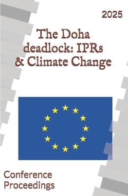 The Doha deadlock- IPR & Climate Change: (Conference Proceedings) - Mamadou Dia,Ely Cheikh S'Id,Catherine Ould Cheikh - cover