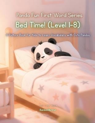 Panda Fun First Words Series: Bed Time! (Level 1-8): A Picture Book for Kids to Learn Vocabulary with Cute Pandas - Bamboomurmur - cover