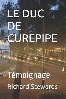 Le Duc de Curepipe: Témoignage - Richard Stewards - cover