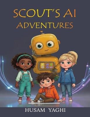 Scout's AI Adventures: Collection of Books 1 & 2 (The AI for Little Explorers Series) - Husam Yaghi - cover