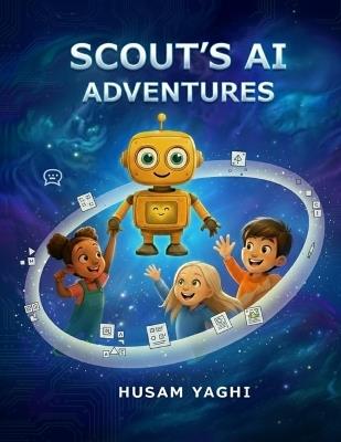 Scout's AI Adventures: Collection of Books 1 & 2 (The AI for Little Explorers Series) - Husam Yaghi - cover