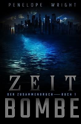 Zeitbombe: Der Zusammenbruch - Penelope Wright - cover