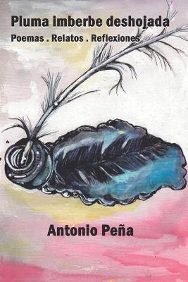 Pluma imberbe deshojada - Antonio Peña - cover