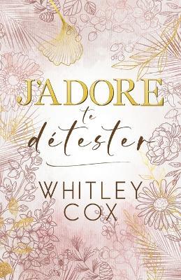 J'Adore te Détester - Whitley Cox - cover