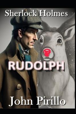 Sherlock Holmes, Rudolph - John Pirillo - cover