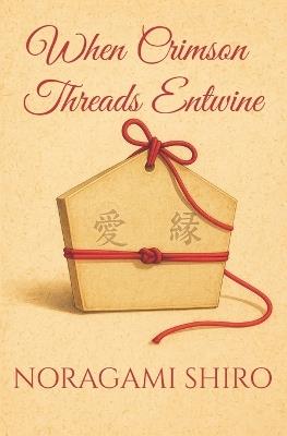 When Crimson Threads Entwine - Noragami Shiro - cover