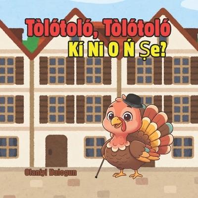 Tòlótoló, Tòlótoló: Kí Ni O Ń Ṣe? - Lingohum Co,Olaniyi Balogun - cover