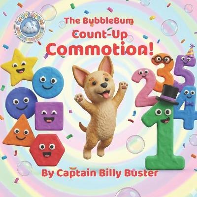 The Bubblebum Count-Up Commotion!: A Rhyming Story About Numbers, Friendship, and Learning to Count - Captain Billy Buster - cover