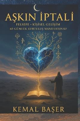 Aşkın İptali: Toksik Aşkı Çözme, Bilinci Özgürleştirme ve 40 Günlük Kurtuluş Programı - Kemal Başer - cover