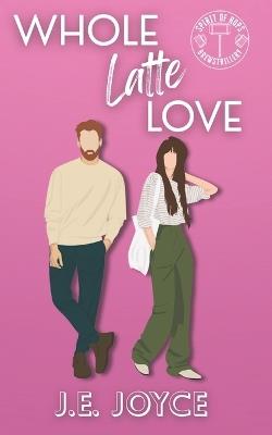 Whole Latte Love - J E Joyce - cover
