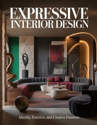 Expressive Interior Design: Identity, Emotion, and Creative Freedom - Aurelia Venn Publishing - cover