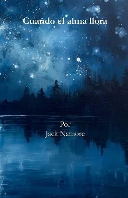 Cuando el alma llora - Jack Namore - cover