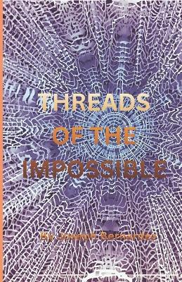 Threads of the Impossible - Joseph Bernardez - cover