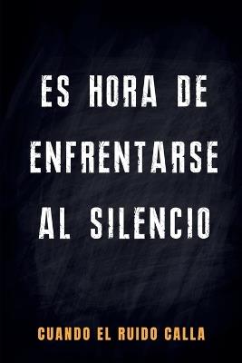 Cuando El Ruido Calla: Silencia el ruido, vuelve a ti y recupera la calma que el mundo te hizo olvidar - Mindful Roots - cover