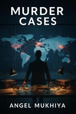 Murder Cases: Using cutting-edge forensic techniques, a pathologist retraces forgotten evidence to crack unsolved murders haunting families and investigators across four English-speaking nations. - Prasanth N M - cover