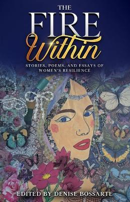 The Fire Within: Stories, Poems, and Essays of Women's Resilience - cover