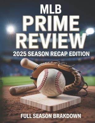 Mlb Prime Review 2025 Season Recap Edition: Full Season Brakdown - Deep - cover