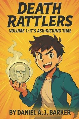 Death Rattlers: Volume 1 - Daniel A J Barker - cover