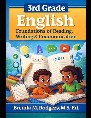 3rd Grade English: Foundations of Reading, Writing & Communication - David A Rodgers,Brenda M Rodgers - cover