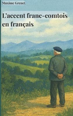 L'accent franc-comtois - Maxime Grenet - cover
