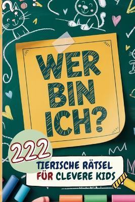 Wer Bin Ich? 222 Tierische Rätsel für clevere Kids I ab 6 Jahren - Caplan & Sons - cover