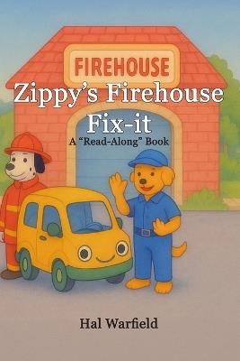 Zippy's Firehouse Fix-it: A "Read-Along" Book - Hal Warfield - cover