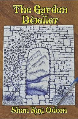 The Garden Dweller: Perspective and Reflection - Shan Odom - cover