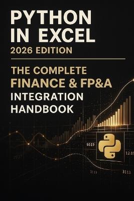 Python-in-Excel 2026 Edition: The Complete Finance & FP&A Integration Handbook: A Comprehensive Guide - Hayden Van Der Post - cover