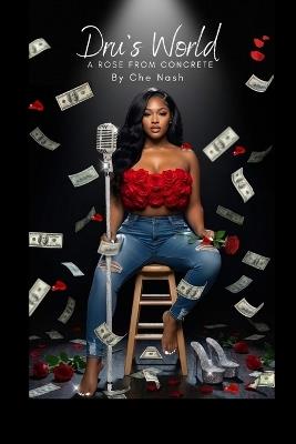 Dru's World: A Rose From Concrete - Che Nash - cover