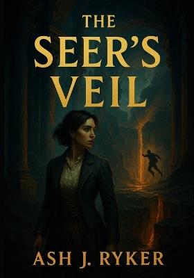 The Seers Veil - Ash J Ryker - cover