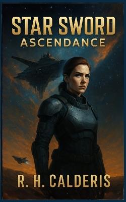 Star Sword: Ascendance - R H Calderis - cover