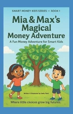 Mia & Max's Magical Money Adventure: A Fun Money Adventure for Smart Kids - Smita Patel - cover