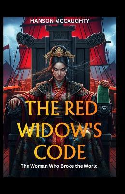 The Red Widow's Code: The Woman Who Broke the World - Hanson McCaughty - cover