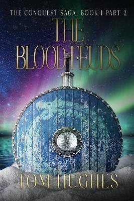 The Blood Feuds - Part 2: The Conquest Saga - Book 1 - Tom Hughes - cover