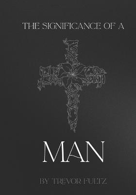 The Significance of a Man - Trevor Fultz - cover