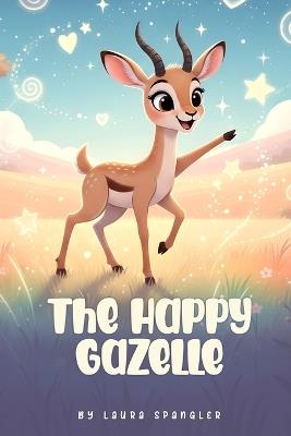 The Happy Gazelle - Laura Spangler - cover