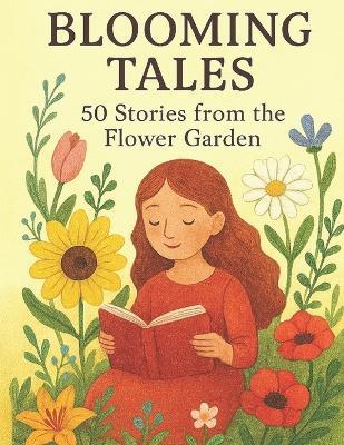 Blooming Tales: 50 Stories from the Flower Garden - Bibi Khan - cover