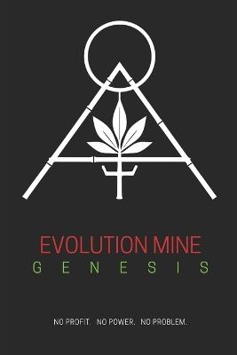 Evolution Mine - Genesis: How Petrochemicals Took Control of the Modern World and How We Take It Back - Eric Stevens - cover