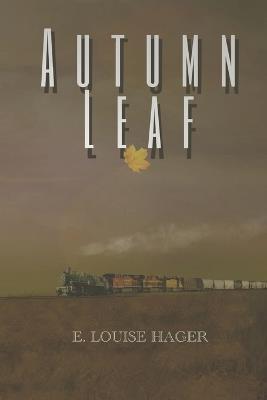 Autumn Leaf: Poetry by E. Louise Hager - E Louise Hager - cover