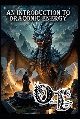 Dragon Roots: An Introduction to Draconic Energy - Olivia Talley - cover