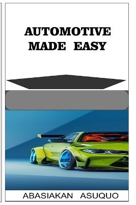 Automotive Made Easy - Abasiakan Asuquo - cover