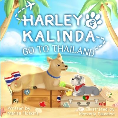 Harley And Kalinda Go To Thailand: The Adventures Of Harley and Kalinda - Marisa Hoskins - cover