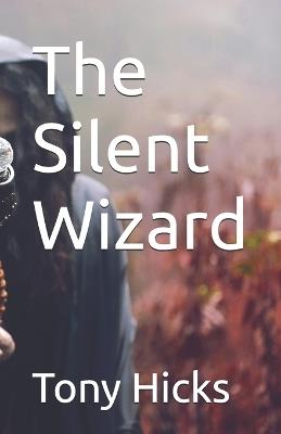 The Silent Wizard - Tony Hicks - cover