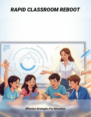 Rapid Classroom Reboot: Effective Strategies For Educators - Eboni Moore - cover